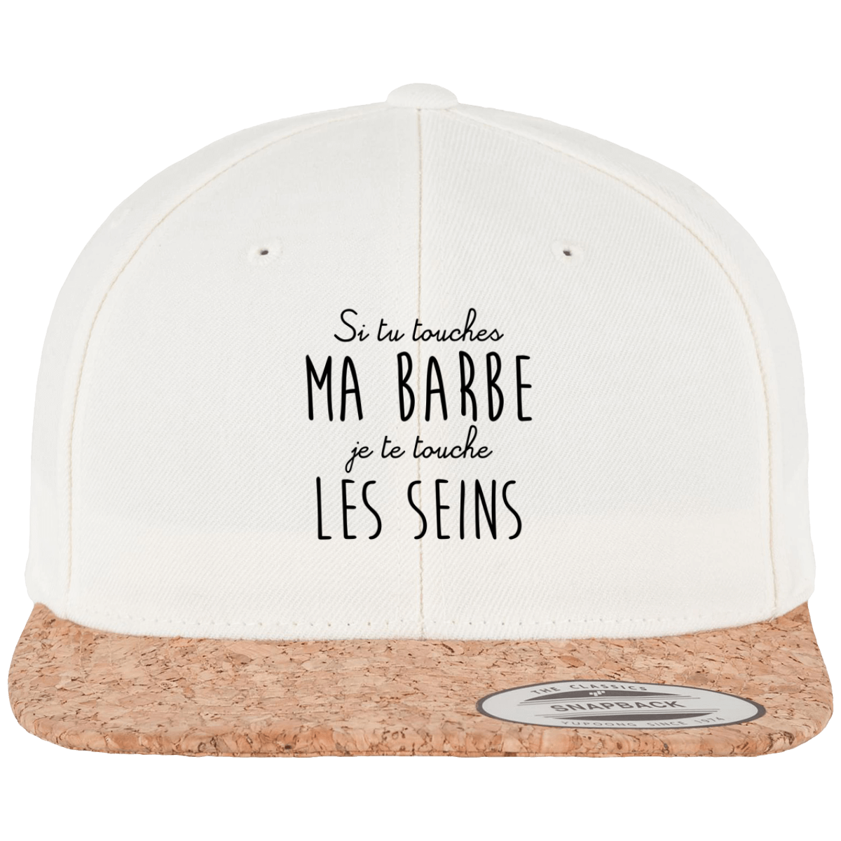 Casquette SnapBack de couleur beige et liège "Si tu touches ma barbe, je te touche les seins"