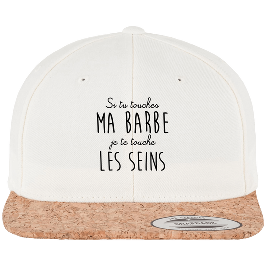 Casquette SnapBack de couleur beige et liège "Si tu touches ma barbe, je te touche les seins"