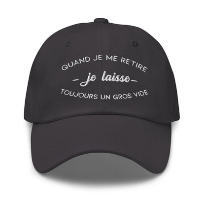 Casquette Baseball, brodée « Quand je me retire, je laisse toujours un gros vide », en Gris Foncé, vue de face, image 4