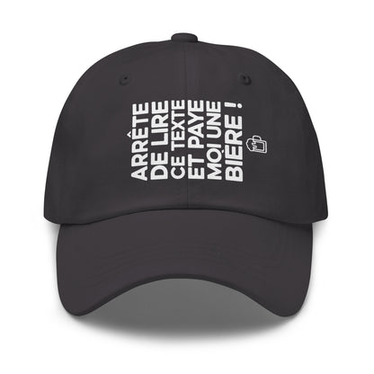 Casquette Baseball, brodée « Arrête de lire ce texte et paye moi une bière », en Gris Foncé, vue de face, image 20