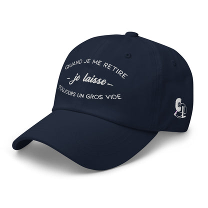 Casquette Baseball, brodée « Quand je me retire, je laisse toujours un gros vide », en Bleu Marine, vue de trois quarts